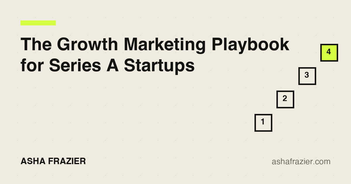 The Growth Marketing Playbook for Series A Startups: From Product-Market Fit to Scale