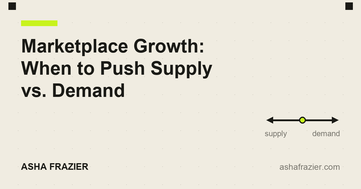 Marketplace Growth: When to Push Supply vs. Demand (And What Actually Compounds)
